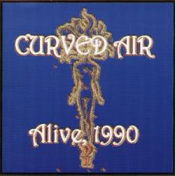 Curved Air : Alive 1990